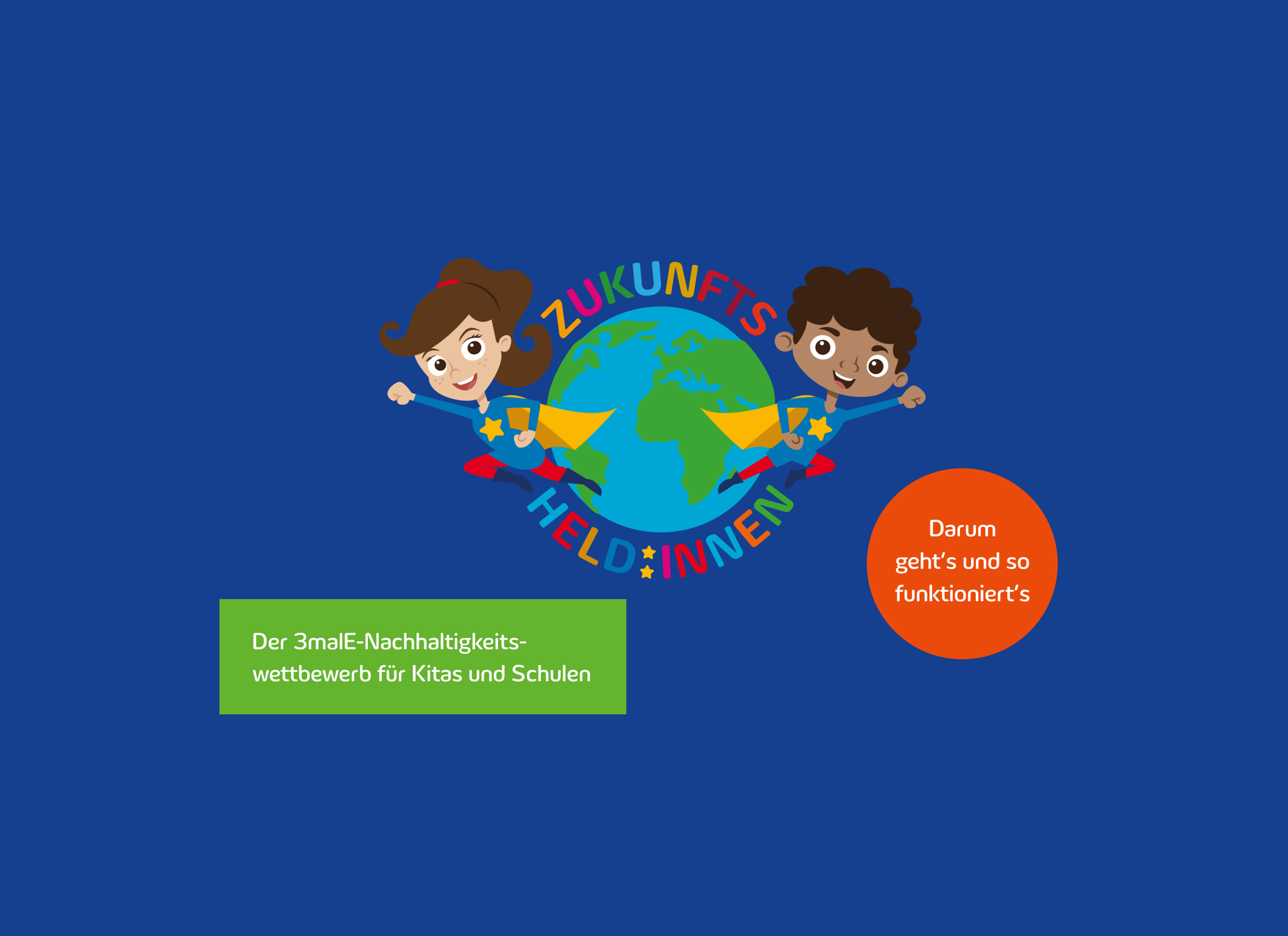 Der 3malE-Nachhaltigkeitswettbewerb "Zukunftsheld:innen" für Kitas und Schulen